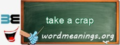 WordMeaning blackboard for take a crap